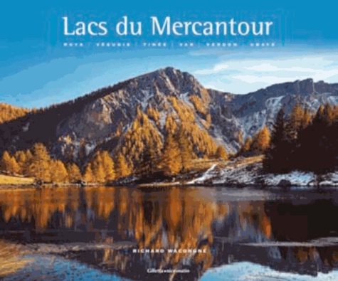 Richard Wacongne - Les plus beaux lacs du Mercantour.