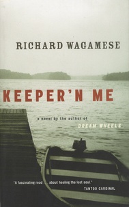 Richard Wagamese - Keeper'n Me.