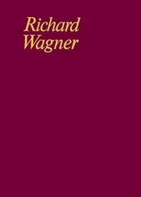 Richard Wagner - Das Rheingold - The Nibelung's Ring (WWV 86) A Theatre Festival Play for Three Days and a Preliminary Evening (Vols. 10-13). WWV 86 A. Partition..