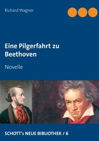 Richard Wagner - Eine Pilgerfahrt zu Beethoven - Novelle.