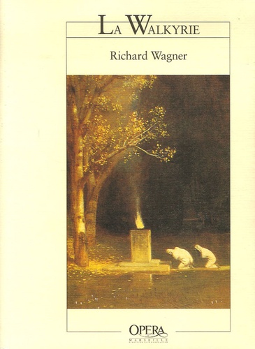 Richard Wagner et André Segond - La Walkyrie.
