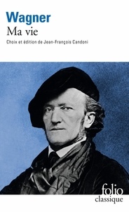 Richard Wagner - Ma vie.
