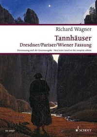 Richard Wagner - Wagner Urtext-Klavierauszüge  : Tannhauser et le tournoi des chanteurs à la Wartburg - Grand opéra romantique en trois actes. WWV 70. Réduction pour piano..