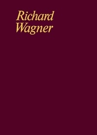 Richard Wagner - Tannhäuser und der Sängerkrieg auf Wartburg - Große romantische Oper in 3 Akten - Dritter Akt. WWV 70. Partition et notes critiques..