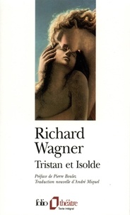 Richard Wagner - Tristan et Isolde.