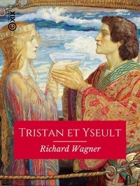 Richard Wagner et Victor Wilder - Tristan et Yseult.