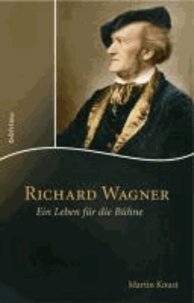 Richard Wagner - Ein Leben für die Bühne.
