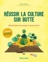 Richard Wallner - Réussir la culture sur butte - Méthode phare du potager en permaculture.