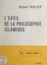 Richard Walzer et Henri Laoust - L'éveil de la philosophie islamique.