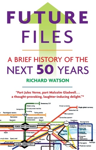 Future Files. A Brief History of the Next 50 Years
