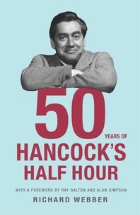 Richard Webber - Fifty Years Of Hancock's Half Hour.