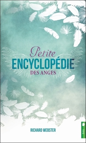 Richard Webster - Petite encyclopédie des anges.