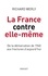 La France contre elle-même. De la démarcation de 1940 aux fractures d'aujourd'hui