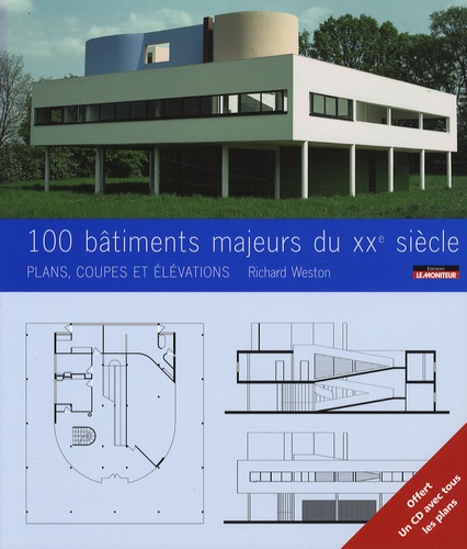 Richard Weston - 100 batiments célèbres du XXe siècle - Plans, coupes et élévations. 1 Cédérom