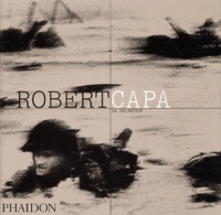 Richard Whelan - Robert Capa - La Collection.