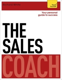 Richard White - The Sales Coach: Teach Yourself.