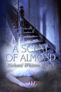  Richard Whitten Barnes - A Scent of Almond - Andy Blake Mystery, #3.