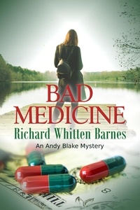  Richard Whitten Barnes - Bad Medicine - Andy Blake Mystery, #1.