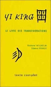 Richard Wilhelm - Yi King, le livre des transformations.