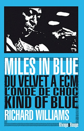 Richard Williams - Miles in blue - Du Velvet à ECM, L'onde de choc kind of blue.