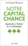 Richard Wiseman - Notre capital chance - Comment l'évaluer et le développer.