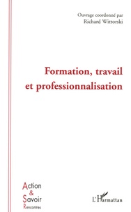 Richard Wittorski - Formation, travail et professionnalisation.