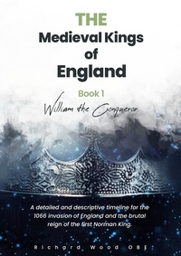  Richard Wood  OBE - William The Conqueror - Medieval Kings, #1.