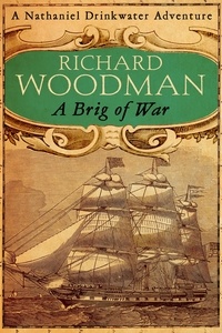 Richard Woodman - A Brig Of War - Number 3 in series.