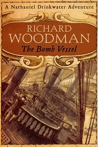 Richard Woodman - The Bomb Vessel - Number 4 in series.