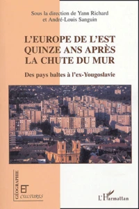 L'Europe de l'Est quinze ans après la chute du mur