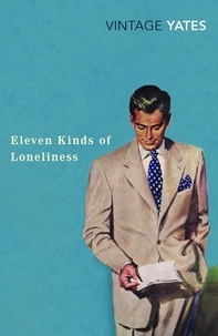 Richard Yates - Eleven Kinds of Loneliness.