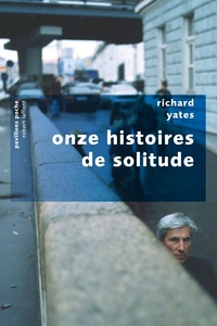 Richard Yates - Onze histoires de solitude.