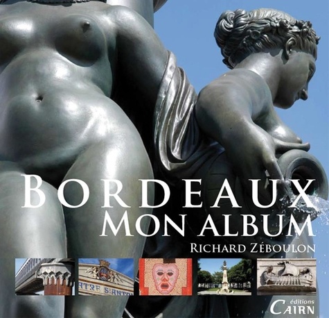 Richard Zéboulon - Bordeaux, mon album.