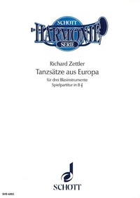 Richard Zettler - Dance Movements from Europe - 3 wind instruments. Partition d'exécution..