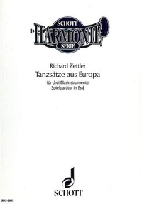 Richard Zettler - Dance Movements from Europe - 3 wind instruments. Partition d'exécution..