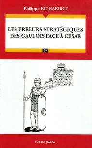 Les erreurs stratégiques des Gaulois face à César