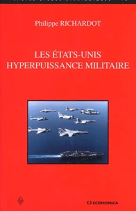 Les Etats-Unis, Hyperpuissance Militaire
