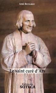 Richardt Aimé - Le Saint curé d'Ars.