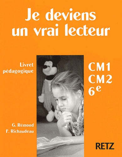  Richaudeau et  Rémond - Je Deviens Un Vrai Lecteur Cm1-Cm2-6eme. Livre Du Professeur.