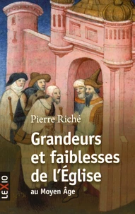 Grandeurs et faiblesses de l'Eglise au Moyen Age