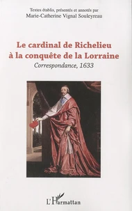 Le cardinal de Richelieu à la conquête de la Lorraine