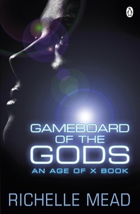 Richelle Mead - Gameboard of the Gods - Age of X #1.