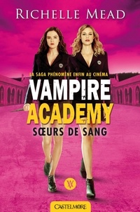 Richelle Mead - Vampire Academy Tome 1 : Soeurs de sang.