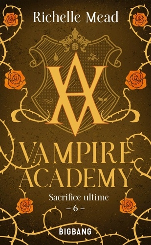 Vampire Academy Tome 6 Sacrifice ultime