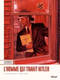 Guerres secrètes - Tome 01 L'Homme qui trahit Hitler