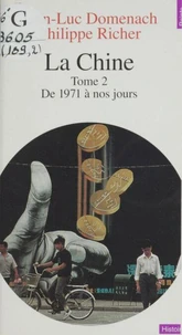La Chine. Tome 2, De 1971 A Nos Jours