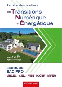 Famille de métiers des transitions numérique et énergétique 2de Bac Pro MELEC, CIEL, MEE, ICCER, MFER