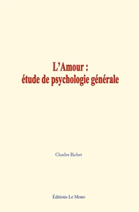 L'amour : étude de psychologie générale
