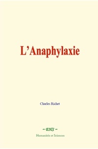 Richet Charles - L’Anaphylaxie.