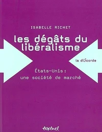 Les Degats Du Liberalisme. Etats-Unis : Une Societe De Marche
